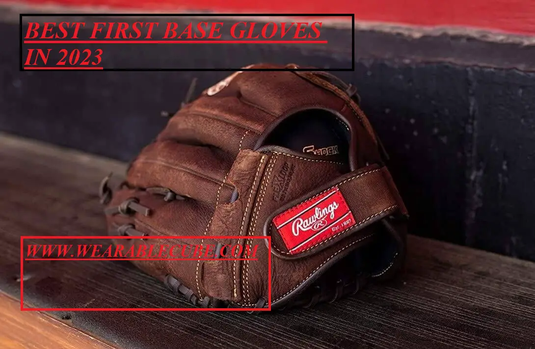 Best First Base Gloves in 2023 – Buying Guides