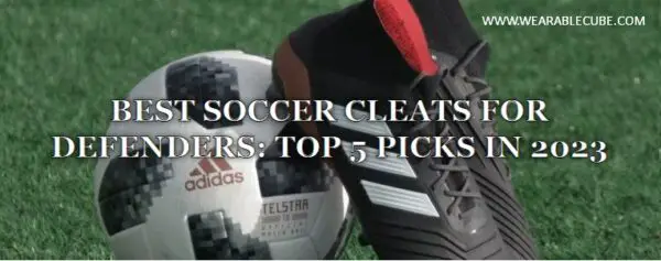 Best Soccer Cleats For Defenders – Buying Guides