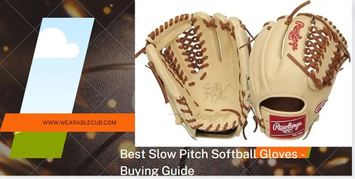 Best Slow Pitch Softball Gloves – Buying Guide
